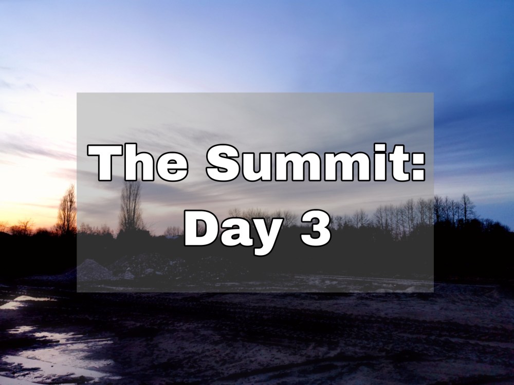 Sunset over a darken treeline text says "The Summit: Day 3"
