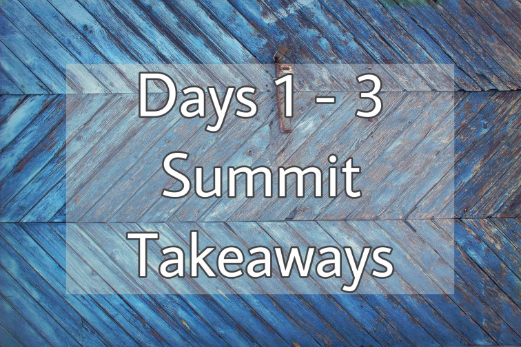 Blue background with text “days 1-3 Summit Takeaways”